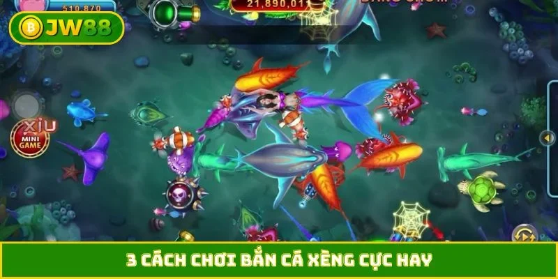 3 cách chơi bắn cá xèng cực hay