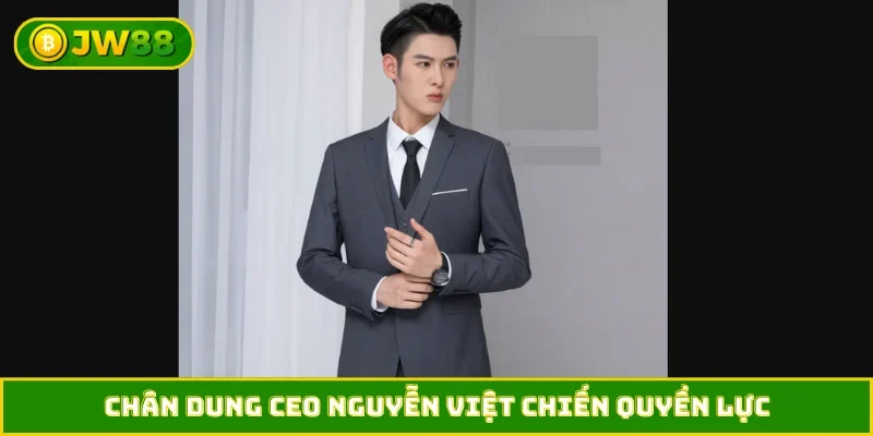 Chân dung CEO Nguyễn Việt Chiến quyền lực