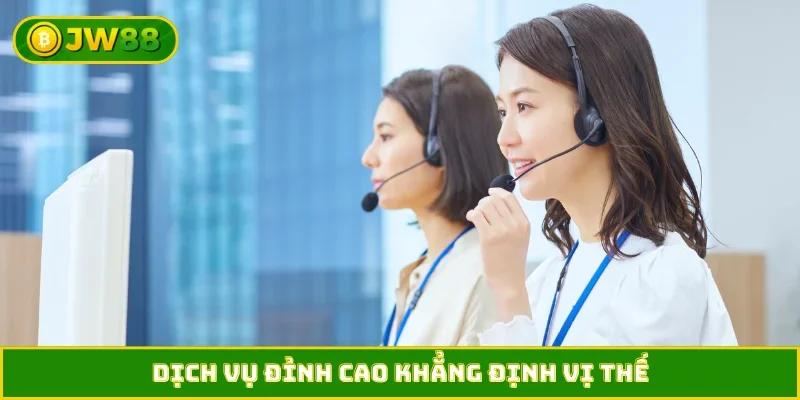 Dịch vụ đỉnh cao khẳng định vị thế