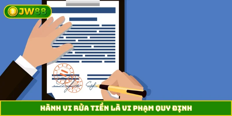 Hành vi rửa tiền là vi phạm quy định