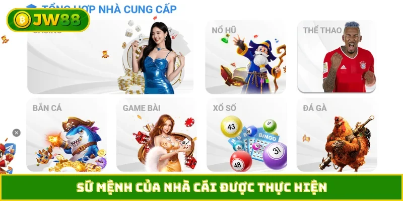 Sứ mệnh của nhà cái được thực hiện