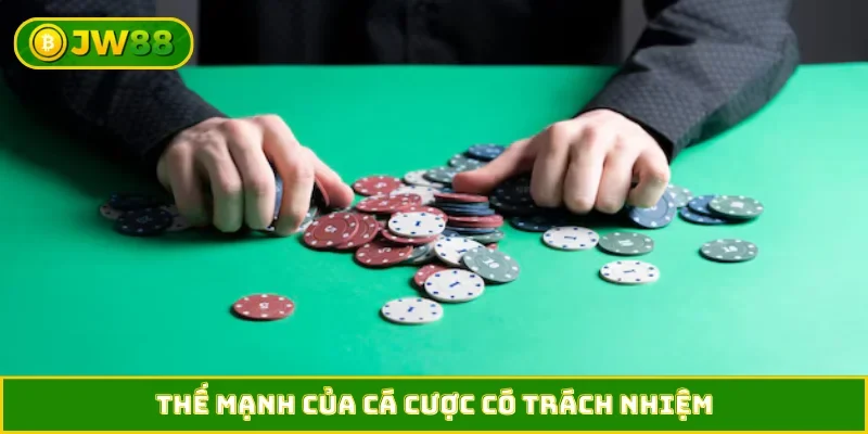 Thế mạnh của cá cược có trách nhiệm